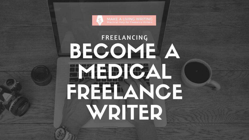 A stock image of a person's hands poised over a laptop computer. The text overlay says become a medical freelance writer to help describe the blog post's topic of medical blog writing jobs and how to get them.