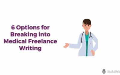 Interested in Medical Freelance Writing Jobs? Here are 6 Pathways to Consider