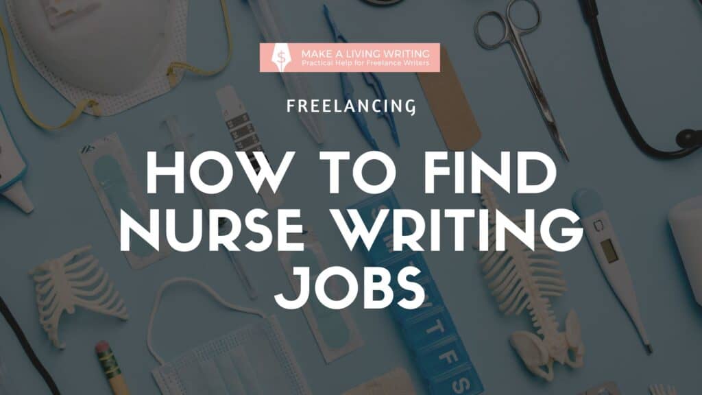 A stock image of medical equipment and models. The text overlay says how to find nurse writing jobs.