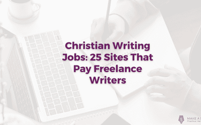Christian Writing Jobs: 25 Sites That Pay Freelance Writers