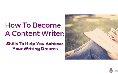 How To Become A Content Writer: 5 Skills To Help You Achieve Your Writing Dreams
