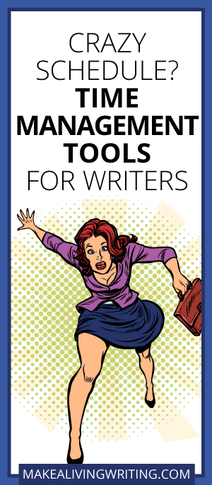 A vertical comic-style graphic with text that reads Crazy schedule? Time management tools for writes. The graphic is of a woman bursting through the page dressed in business casual and holding a briefcase. She looks frazzled.